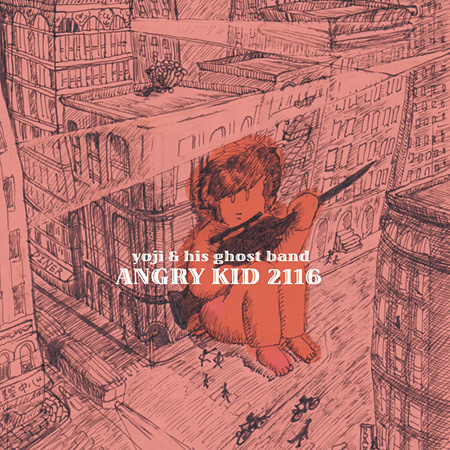 yoji & his ghost band『ANGRY KID 2116』ジャケット。寺田がジャケットのイラストを描いている