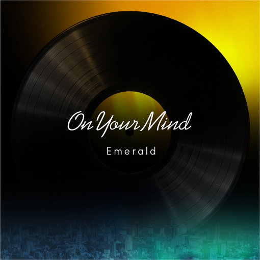 Emerald『On Your Mind』